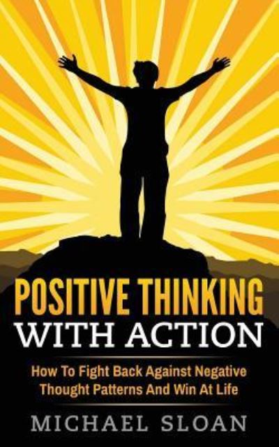 Cover for Michael Sloan · Positive Thinking with Action (Pocketbok) (2016)