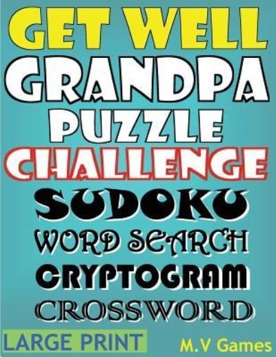 Get Well Grandpa Puzzle Challenge - M V Games - Books - Createspace Independent Publishing Platf - 9781539731641 - October 25, 2016