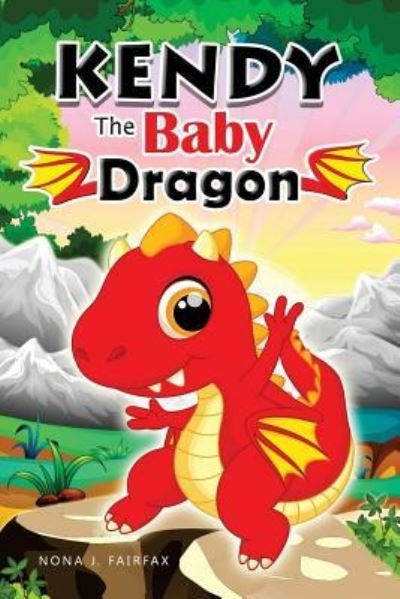 Cover for Nona J Fairfax · Kendy the Baby Dragon (Paperback Book) (2016)