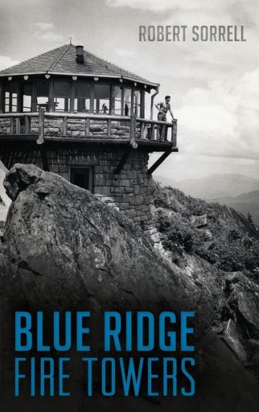 Cover for Robert Sorrell · Blue Ridge Fire Towers (Hardcover Book) (2015)