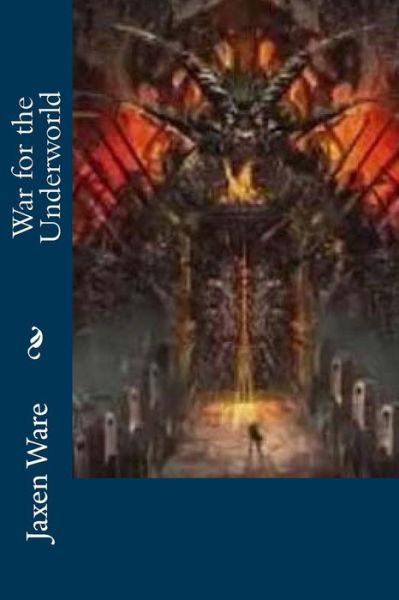 Cover for Jaxen Ware · War for the Underworld (Taschenbuch) (2016)
