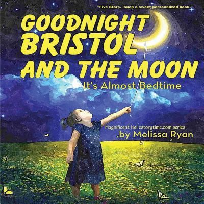 Cover for Melissa Ryan · Goodnight Bristol and the Moon, It's Almost Bedtime (Paperback Book) (2016)