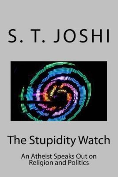 Cover for Author S T Joshi · The Stupidity Watch (Paperback Book) (2017)
