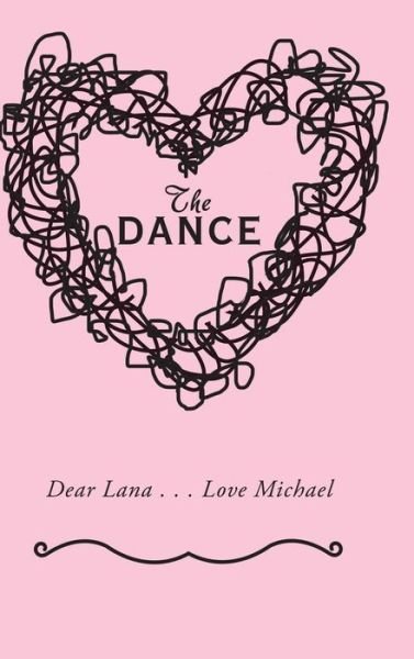 Michael Carouba · The Dance: Dear Lana . . . Love Michael (Hardcover Book) (2018)