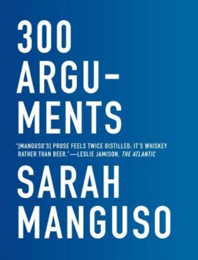 Cover for Sarah Manguso · 300 arguments (Book) (2017)