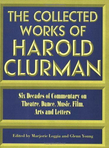 Cover for Harold Clurman · The Collected Works of Harold Clurman - Applause Books (Paperback Book) (1996)