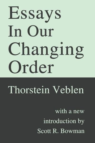 Cover for Thorstein Veblen · Essays in Our Changing Order (Pocketbok) [New edition] (1997)
