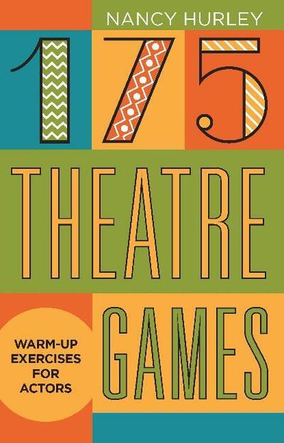 Cover for Nancy Hurley · 175 Theatre Games: Warm-Up Exercises for Actors (Paperback Book) (2009)