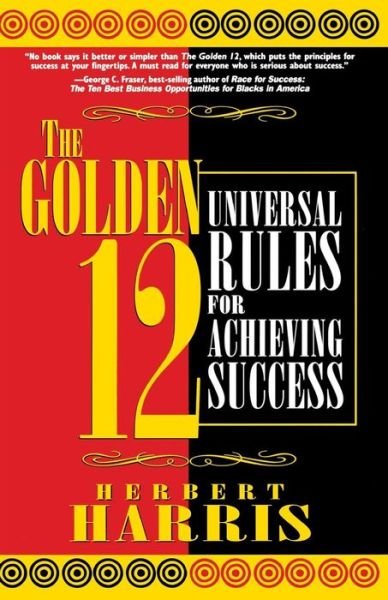 Cover for Herbert Harris · The Golden 12: Universal Rules for Achieving Success (Paperback Book) (1999)