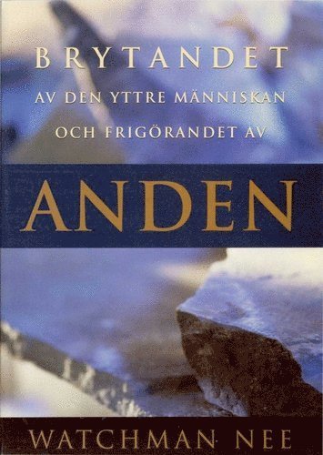 Cover for Watchman Nee · Brytandet av den yttre människan och frigörandet av anden (Book) (1997)