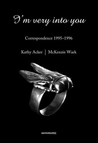Cover for Kathy Acker · I'm Very into You: Correspondence 1995–1996 - Semiotext (e) / Native Agents (Pocketbok) (2015)