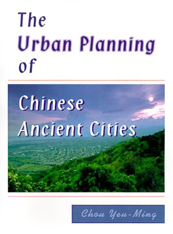 Cover for Chou Yeu-ming · The Urban Planning of Chinese Ancient Cities (Paperback Book) (1999)