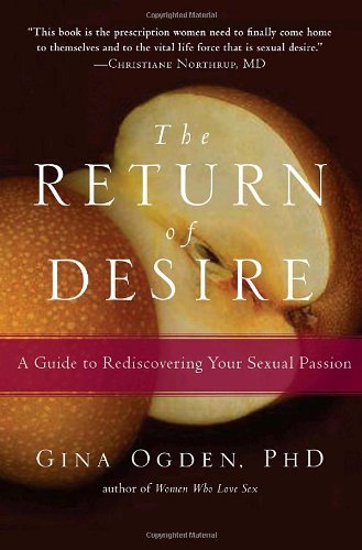 The Return of Desire: a Guide to Rediscovering Your Sexual Passion - Gina Ogden - Boeken - Trumpeter - 9781590303641 - 15 juli 2008