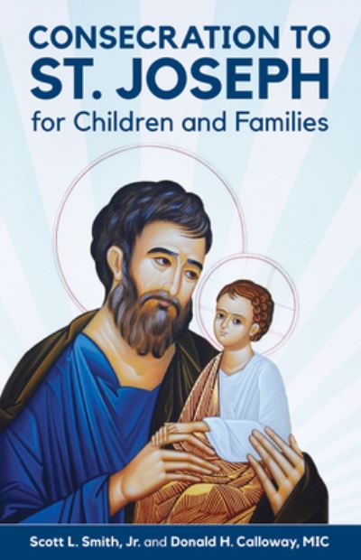 Cover for Scott L. Smith Jr · Consecration to St. Joseph for Children and Families (Book) (2022)