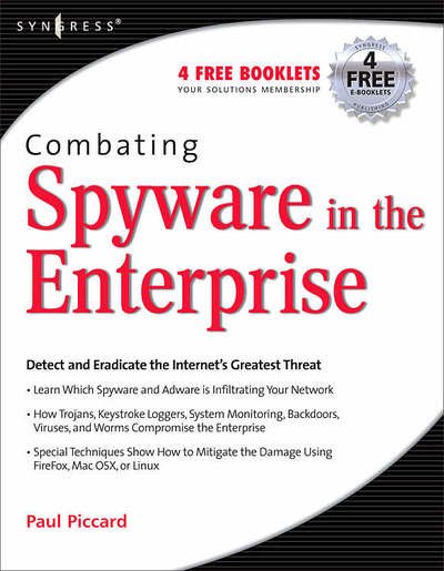 Cover for Piccard, Paul (Director of Threat Research for Webroot, USA) · Combating Spyware in the Enterprise: Discover, Detect, and Eradicate the Internet's Greatest Threat (Paperback Bog) (2006)