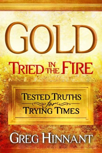 Cover for Greg Hinnant · Gold Tried In The Fire (Paperback Book) (2008)