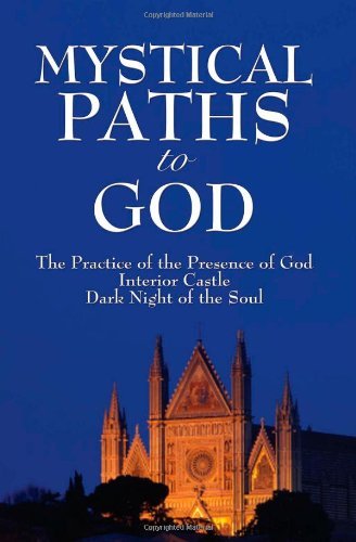 Cover for John of the Cross St John of the Cross · Mystical Paths to God: Three Journeys: the Practice of the Presence of God, Interior Castle, Dark Night of the Soul (Hardcover Book) (2008)