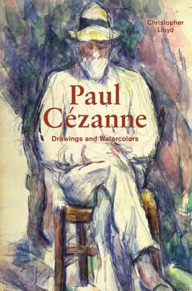 Cover for Christopher Lloyd · Paul Cezane Drawings and Watercolors (Hardcover Book) (2015)
