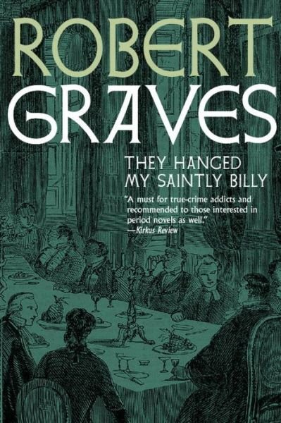They Hanged My Saintly Billy - Robert Graves - Kirjat - Seven Stories Press,U.S. - 9781609807641 - tiistai 8. lokakuuta 2019