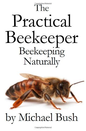 Cover for Michael Bush · The Practical Beekeeper: Beekeeping Naturally (Innbunden bok) (2011)