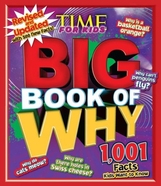 Cover for Of,time,for,kids Editors · Big Book of Why Revised and Updated: 1,001 Facts Kids Want to Know (Hardcover Book) (2016)