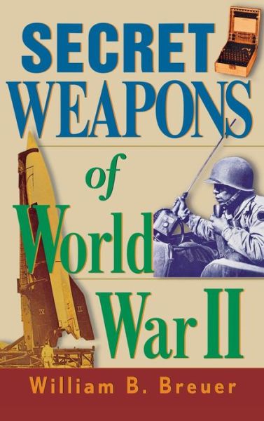 Cover for William  B. Breuer · Secret Weapons of World War II (Hardcover Book) (2002)