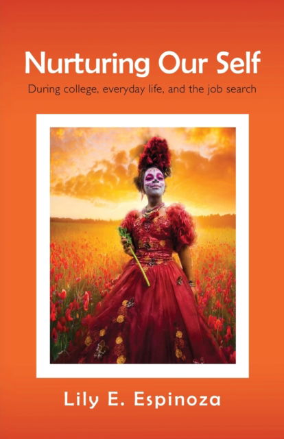 Nurturing Our Self - Lily E Espinoza - Books - Advanced Publishing LLC - 9781631321641 - April 30, 2022