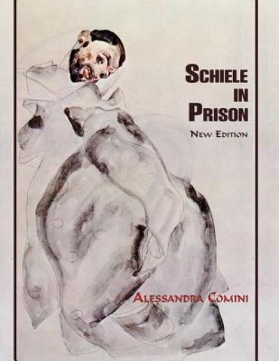 Schiele in Prison - Alessandra Comini - Livros - Sunstone Press - 9781632931641 - 17 de novembro de 2016
