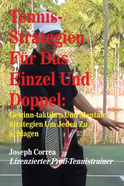 Cover for Joseph Correa · Tennis-Strategien Fur Das Einzel Und Doppel (Paperback Bog) (2016)