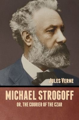 Cover for Jules Verne · Michael Strogoff; Or, The Courier of the Czar (Paperback Book) (2020)