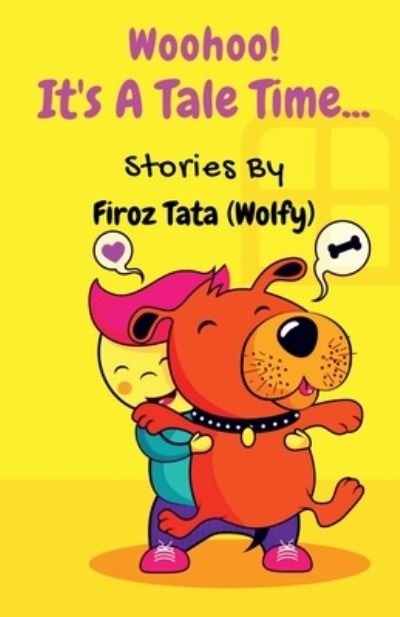 Cover for Firoz Tata (Wolfy) · Woohoo! It's A Tale Time (Paperback Book) (2020)