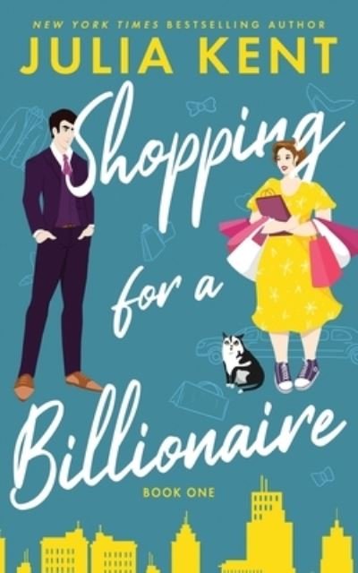 Cover for Julia Kent · Shopping for a Billionaire (Bok) (2023)