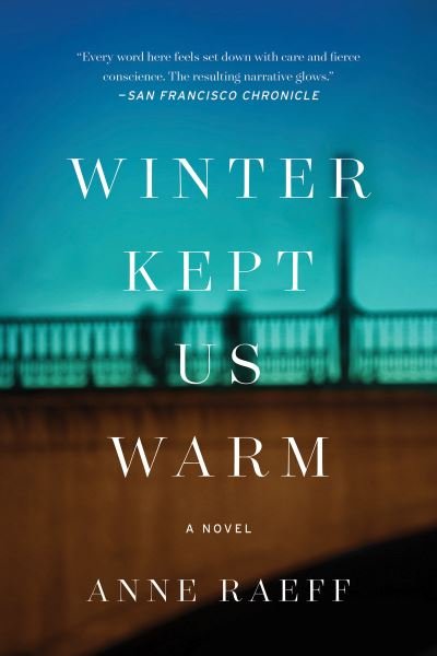 Cover for Anne Raeff · Winter Kept Us Warm A Novel (Buch) (2019)