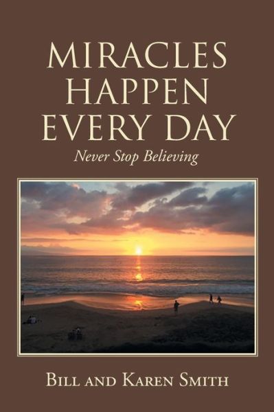 Cover for Bill and Karen Smith · Miracles Happen Every Day (Paperback Book) (2018)