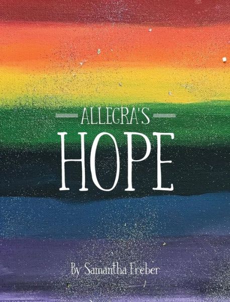 Cover for Samantha Freber · Allegra's Hope (Hardcover Book) (2019)