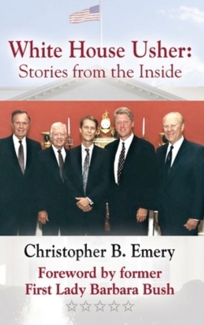 Cover for Christopher B Emery · White House Usher: Stories from the Inside (Hardcover Book) (2017)