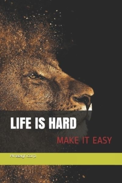 Cover for Amazigh Corp · Life is hard Make it easy (Paperback Book) (2020)