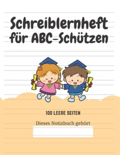 Cover for Kreative Kindereditionen · Schreiblernheft fur ABC-Schutzen (Paperback Bog) (2020)