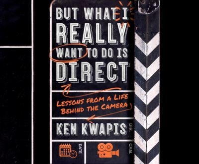 Cover for Ken Kwapis · But What I Really Want to Do Is Direct (CD) (2020)