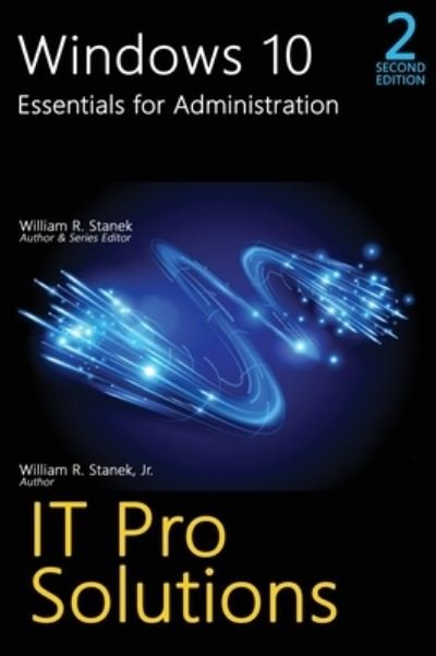 Cover for William R Stanek · Windows 10, Essentials for Administration, Professional Reference, 2nd Edition - It Pro Solutions (Hardcover Book) [2nd edition] (2021)