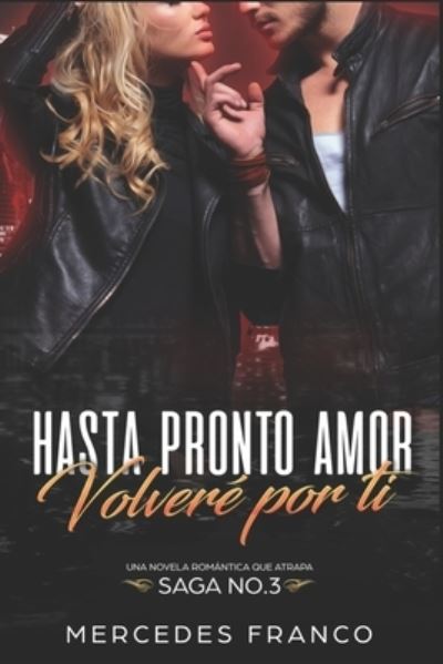 Cover for Mercedes Franco · Hasta Pronto Amor. Volvere Por Ti (Libro 3) (Paperback Book) (2019)