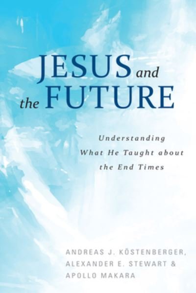 Cover for Andreas Kostenberger · Jesus and the Future (Paperback Book) (2018)
