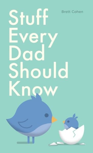 Cover for Brett Cohen · Stuff Every Dad Should Know - Stuff You Should Know (Hardcover Book) (2018)
