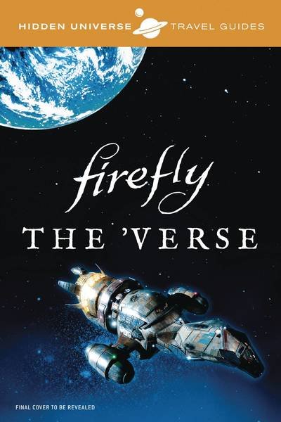 Cover for Marc Sumerak · Hidden Universe Travel Guides: Firefly (Paperback Book) (2018)