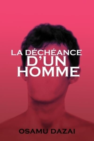 Cover for Osamu Dazai · La Déchéance D?un Homme (Paperback Bog) (2019)