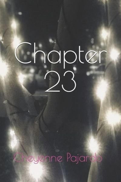 Cover for Cheyenne Pajardo · Chapter 23 (Paperback Bog) (2019)