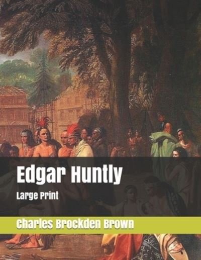Cover for Charles Brockden Brown · Edgar Huntly (Paperback Book) (2019)