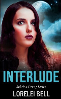 Cover for Lorelei Bell · Interlude (Sabrina Strong Series Book 7) (Paperback Book) (2021)