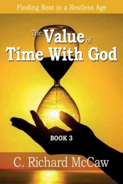 Cover for C Richard McCaw · The Value of TIME with God - BOOK 3 (Paperback Book) (2018)