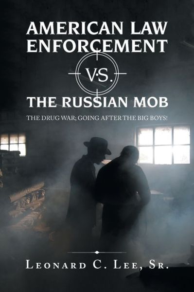 Cover for Sr Leonard C Lee · American Law Enforcement Vs. the Russian Mob (Paperback Book) (2019)